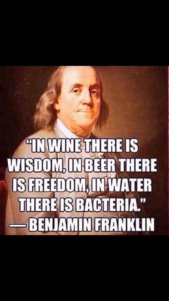 Go_Brite's tweet image. Wise Words From Benjamin Franklin. Hope U Are All Enjoying Your Weekend! #Cheers #WaterlessWeekend