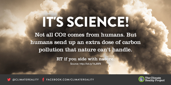 ClimateReality's tweet photo. It’s science! Duh! Humans send up an extra dose of carbon pollution that nature can’t handle. RT to side with nature. http://t.co/KkYqy39cgi
