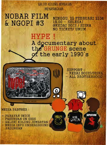 Yuk siap siap merapat jam 7 mlm ini di kedai sosis/sisha nobar "hype a documentary about the grunge scene"