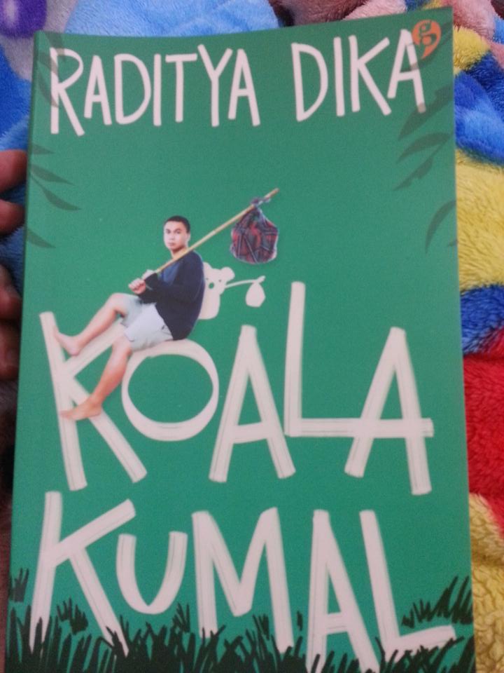 Bukux keren!aku suka bab akhir koala kumal,sesuatu yang udah prgi itu ktika kembali,dy udah g sama lagi <a href="/radityadika/">raditya dika</a>