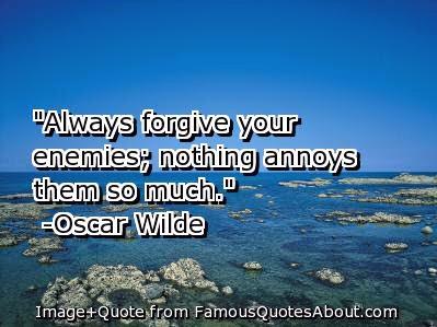 Always forgive your enemies; nothing annoys them so much. ~Oscar Wilde. 
#ForgivenessSunday