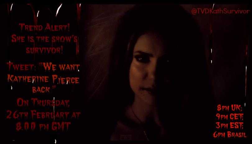 TVDKathSurvivor's tweet photo. [TREND ALERT] Tweet: 'We Want Katherine Pierce Back' on THURSDAY 26th February. RT this guys! http://t.co/xdz5fKraUR