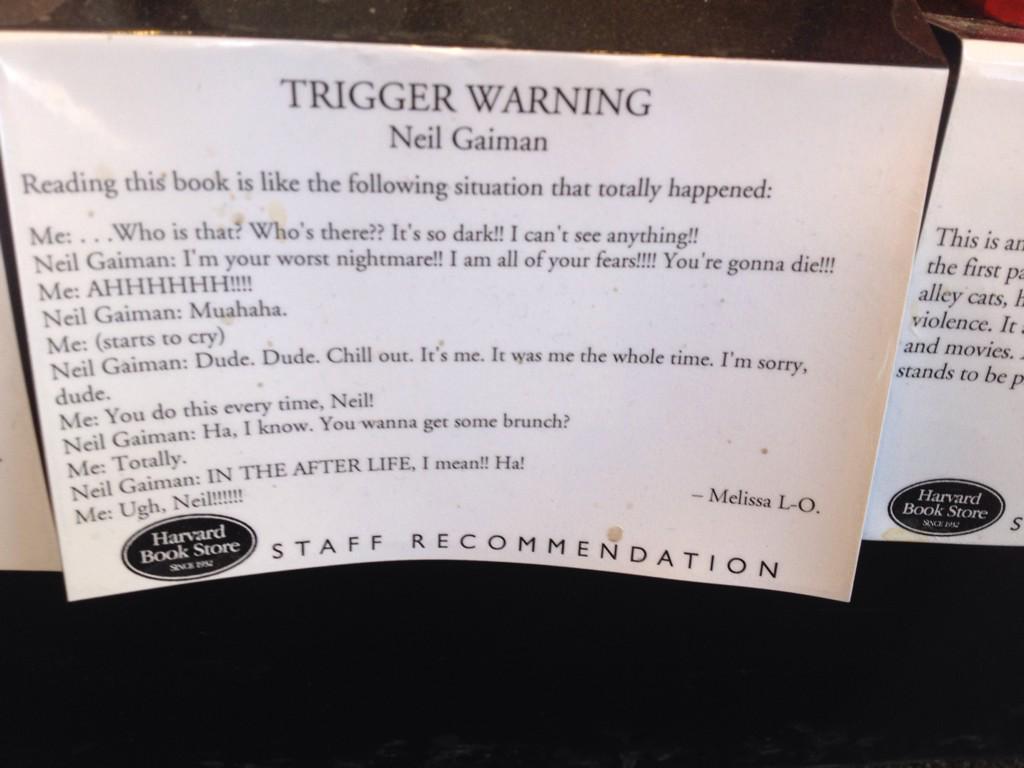 neilhimself's tweet photo. Mine too. MT @_NikkiLS_: in  the Harvard Bookstore today, my new favorite review of @neilhimself's "Trigger Warning." http://t.co/kivERGa1NX