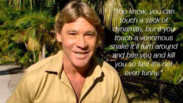 Happy Birthday to Steve Irwin. This dude ruled.  