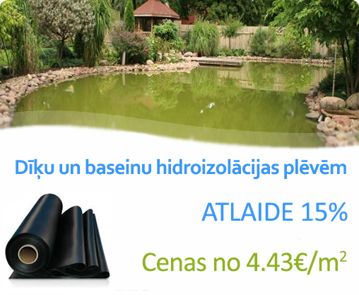 Dīķu un baseinu hidroizolācijas plēvēm -15% ATLAIDE! darzapreces.lv