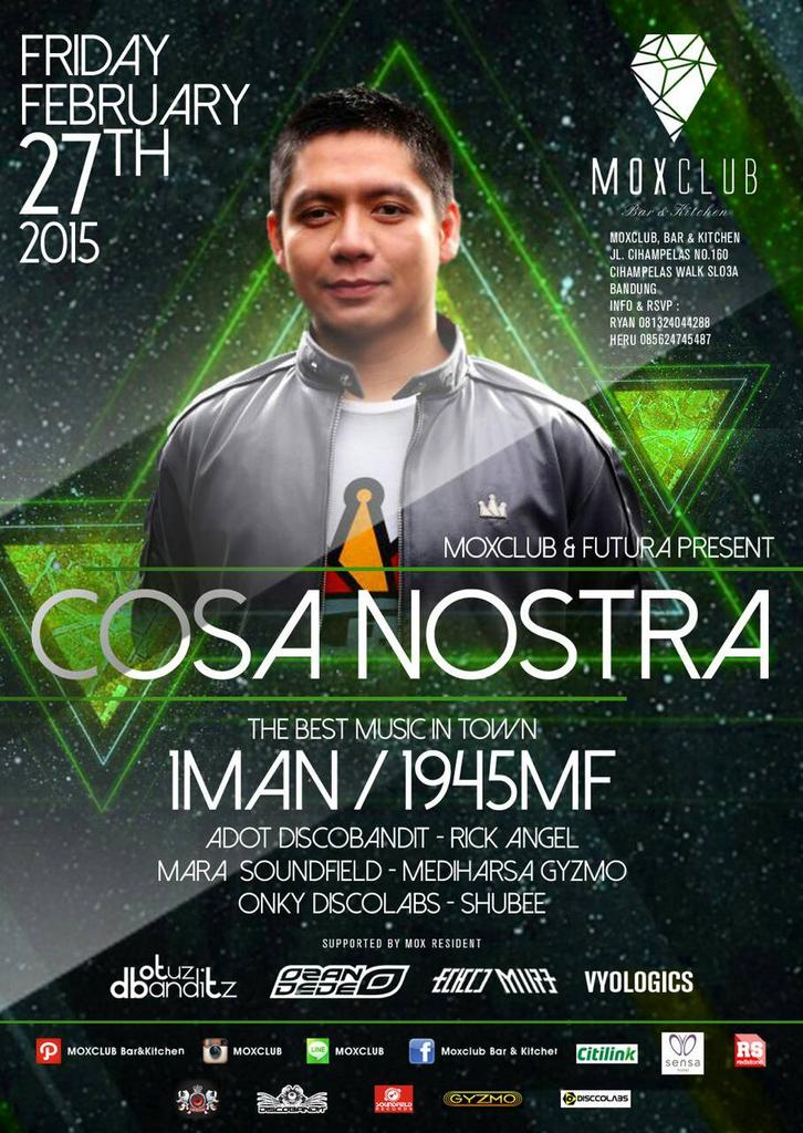 27/02 : "COSANOSTRA" <a href="/MOXCLUB/">MOXCLUB Bar&Kitchen</a> w/ <a href="/imantaufik/">iman taufik</a> <a href="/adot_dbanditz/">Adot Mayo</a> <a href="/mediharsa/">asrahideM</a> <a href="/m_namara/">marciano namara</a> <a href="/onkygomies/">ongky gomies</a> <a href="/DannyNurhayadi/">SHUBEE M1/43 sound</a>