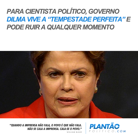 PlantaoPolitico's tweet photo. Governo Dilma vive a "tempestade perfeita" e pode ruir a qualquer momento. http://t.co/QKyIiseSM9 http://t.co/MpZzyKvpBM