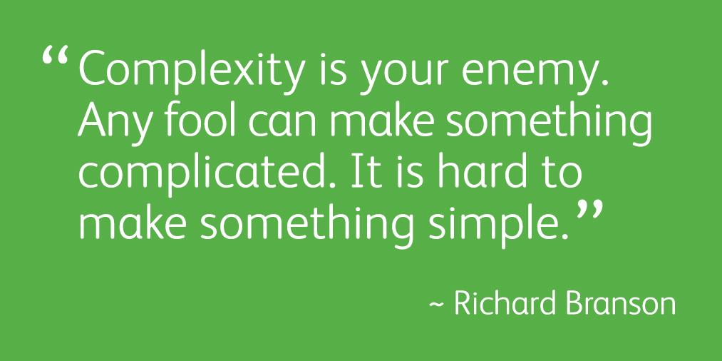 You know what they say: Keep it simple, small business.