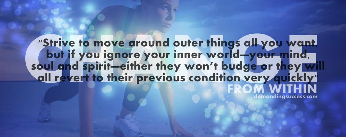 "Lasting change start from within" #demandingsuccess #sow #G1F2B3