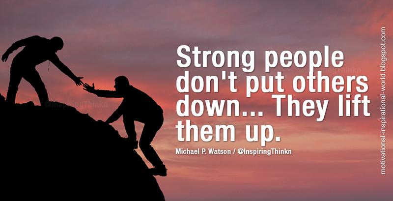 Roy T. Bennett on Twitter: "Strong people don't put others down... They