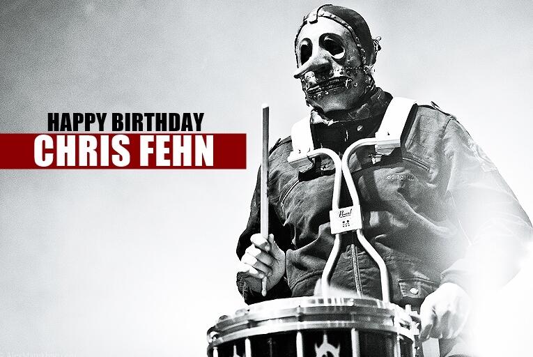 Happy fuckin\ Birthday Chris Fehn!!! WYATB!     