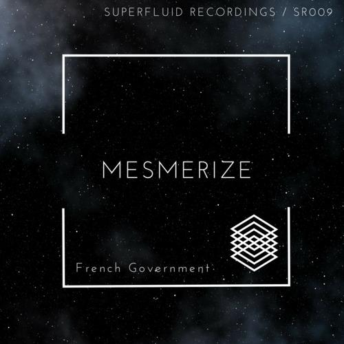 [Track] <a href="/frenchgov/">French Government</a> - Mesmerize [Superfluid] goo.gl/vRsO3E