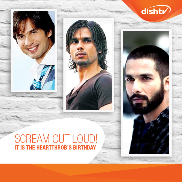 Scream out loud! It is the heartthrob s birthday. Happy Birthday Shahid Kapoor... 