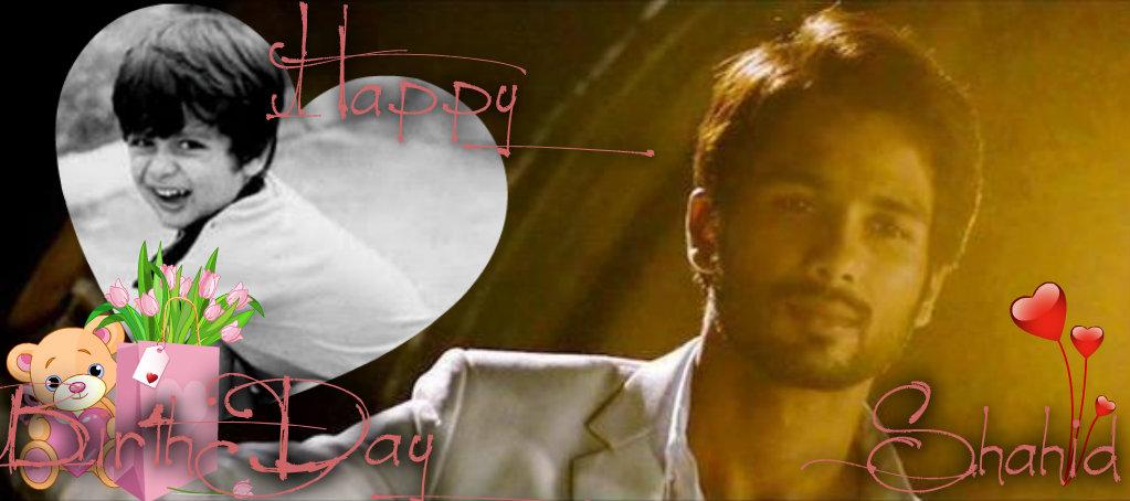 Happy Birthday Shahid Kapoor loads of good wishes to you, may u live long and get watevr u wish, lv u 