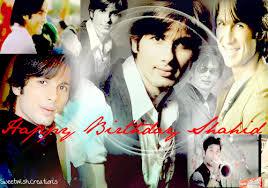 Happy Birthday Shahid Kapoor god bless u dear 