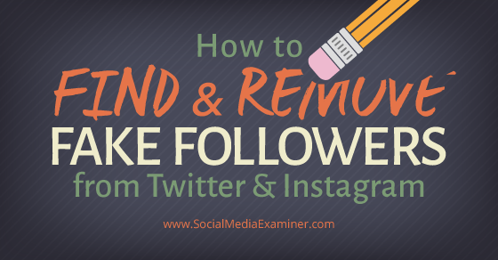 SMExaminer's tweet photo. NEW: How to Find and Remove Fake Followers from #Twitter and #Instagram http://t.co/2bObsIgr1c by @LisaMarieKarl http://t.co/keTMIWQMWy