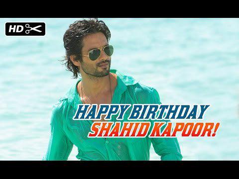 \"  Happy Birthday Shahid Kapoor!  