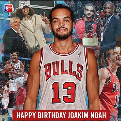 Happy birthday Joakim Noah 