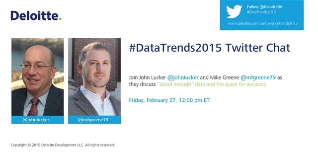 Join #DataTrends2015 Twitter chat w/ <a href="/johnlucker/">John Lucker</a> and <a href="/mfgreene79/">Michael Greene</a> on 2/27 at 12:00pm ET bit.ly/1AKtjIQ