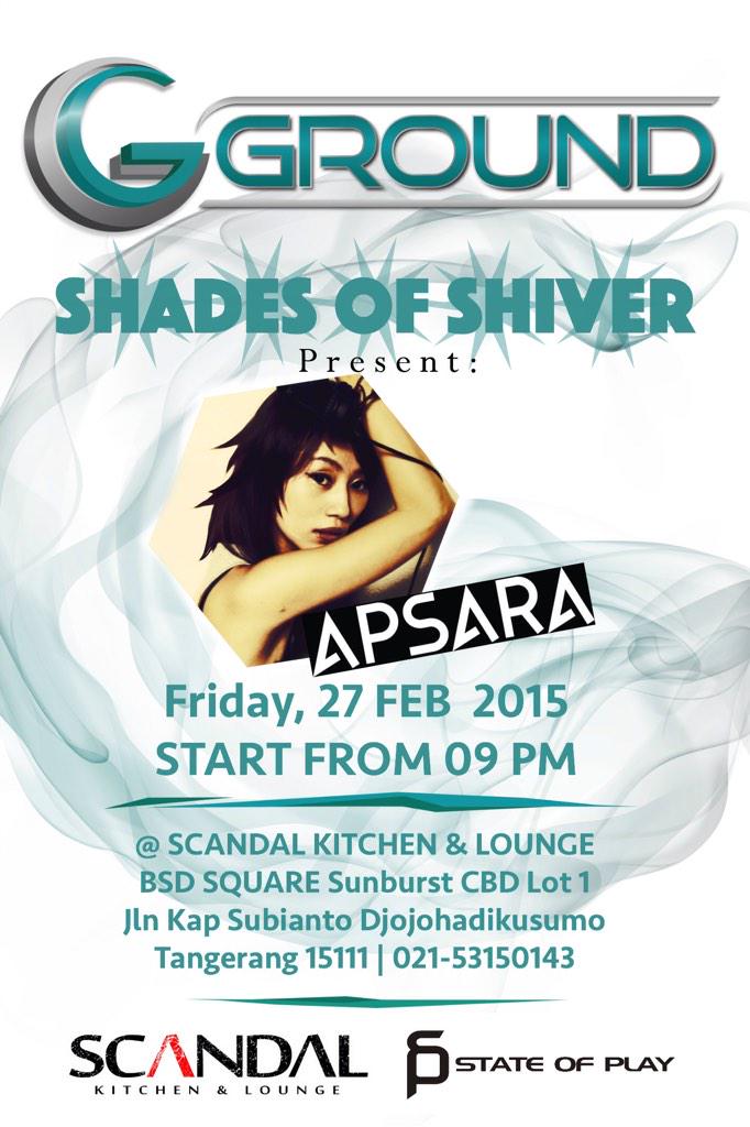 GGROUND &amp; SCANDAL PRESENT "SHADES OF SHIVER" on Fri 27Feb w/ special guest DJ <a href="/djAPSARA/">APSARA</a> see yaaa SCANDALICIOUS!!