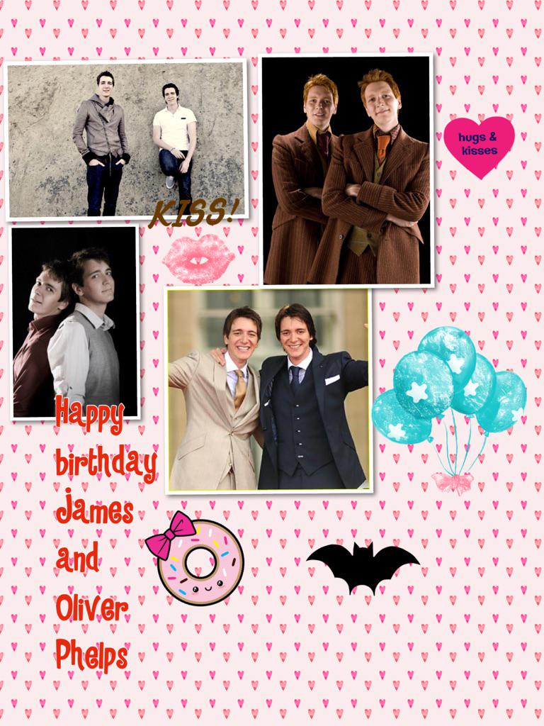 Happy birthday James and Oliver Phelps   