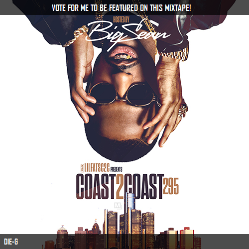 therealmdot's tweet photo. I voted for DIE-G to be on @coast2coastmag Mixtape 295 w/@bigsean! http://t.co/4EWZKT17SL #Coast2Coast http://t.co/ArpSkyPcJJ