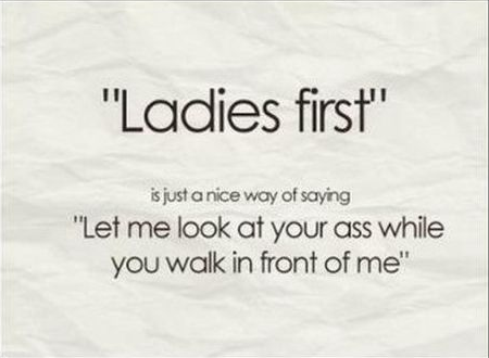 CauseWereGuys's tweet photo. Exactly why "Ladies first" http://t.co/AmFquuT64T