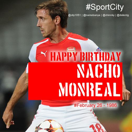 Happy 29th birthday to Arsenal fullback Nacho Monreal 
