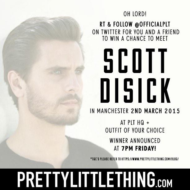 OfficialPLT's tweet photo. OH LORD! 👑 RT &amp; FOLLOW @OfficialPLT for your chance for you &amp; a friend to MEET Scott Disick! #PrettyLittleThing http://t.co/CT3Dy29eC9