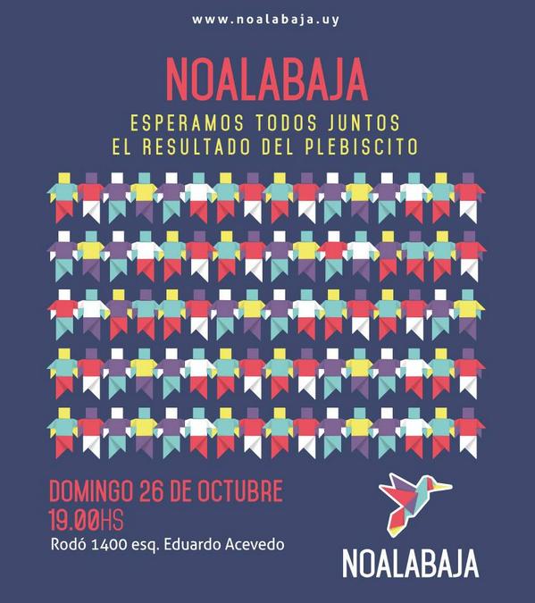 noalabaja's tweet photo. Mañana esperamos todos juntos el resultado del plebiscito. A partir de las 19 hs. en Rodó y Eduardo Acevedo. #SUBITE http://t.co/01UTvYxQYv