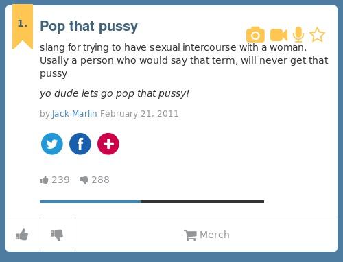 Urban Dictionary on Twitter: "@knZroo Pop that pussy: slang for trying to  have sexual intercourse wi... http://t.co/jGb22XLQJt  http://t.co/JiH1pwBYRM" / Twitter