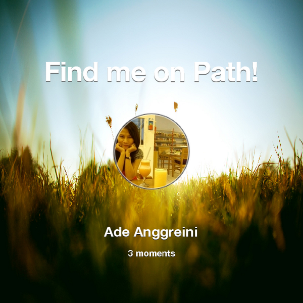 adeanggreini's tweet photo. Find me on #Path now! Go to: http://t.co/A58pjYoh2x! #thepersonalnetwork http://t.co/E7ML18Q6xE