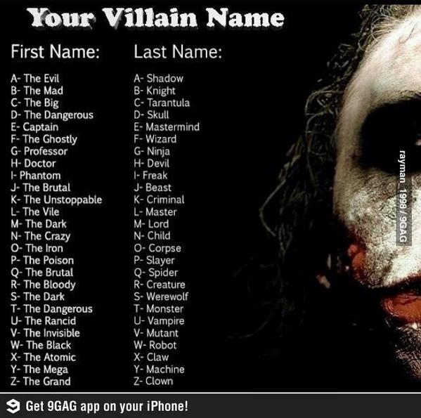 Mine is: The Dark Devil.
WHATS YOURS?