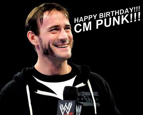 HAPPY BIRTHDAY CM PUNK!!!    