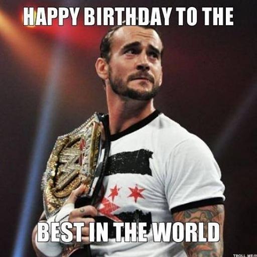 Happy birthday to the best in the world cm punk 