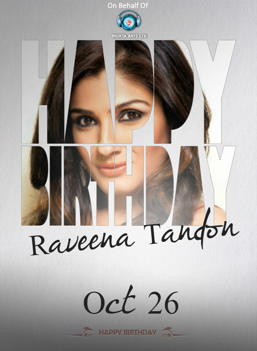 Wishing Raveena Tandon a very Happy Birthday on behalf of team Mukta Arts! 