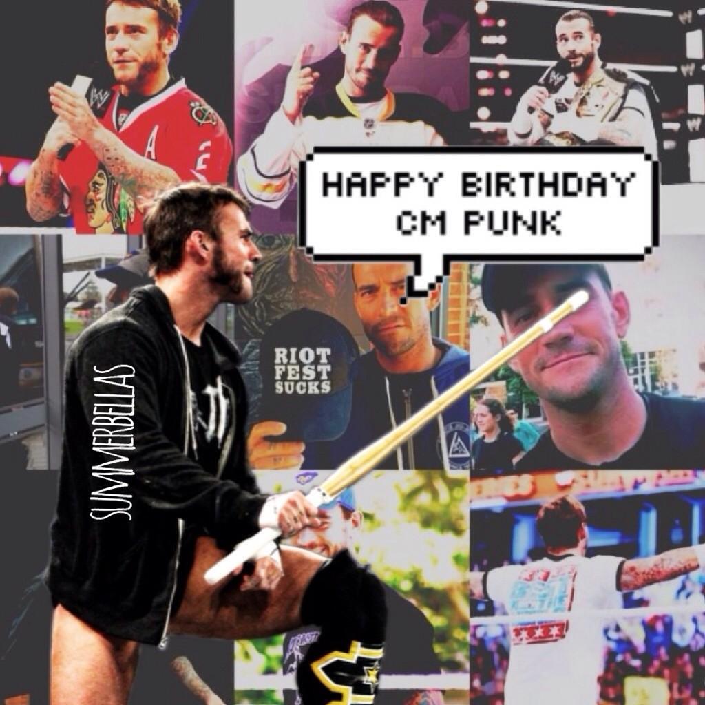 Happy Birthday to The Best In The World. My hero, my inspiration to be a wrestler. The great one, CM Punk. 
