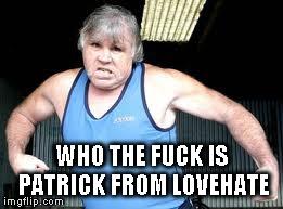 WayneLoveHate's tweet photo. King Nidge has hired out Big Joe Joyce to sort out Patrick #lovehate @patricklovehat @TommyLoveHate @AidoLoveHate http://t.co/9pknIZvyFO