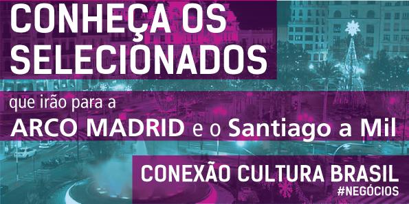 Selecionados no Cultura Conexão Brasil #negócios que irão para Santiago a Mil e Arco Madrid: goo.gl/2p9v0r