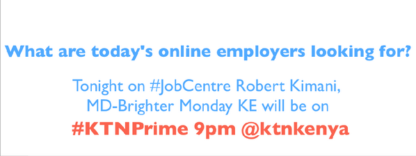 KTNJobCentre's tweet photo. Tonight @JoyDoreenBiira focuses on #OnlineJobs industry Kenya and will be joined by Robert Kimani, MD-@BrighterMonday http://t.co/a3EBhyCR14