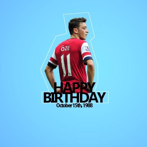 Happy Birthday Mesut Ozil!!! 