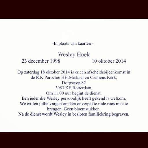Alleen voor vrienden die wesley ook echt persoonlijk kennen 
We love you Wesley ❤🌹