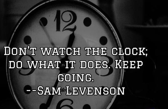 wesdiele's tweet photo. Don't watch the clock; do what it does. Keep going.
Sam Levenson #quote #success http://t.co/pCjWJBn7mJ