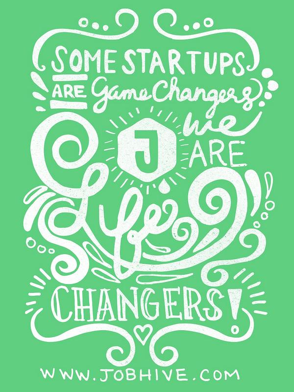 JobHive's tweet photo. Some startups are game changers, at #JobHive we're life changers. http://t.co/PiflbNaFXu