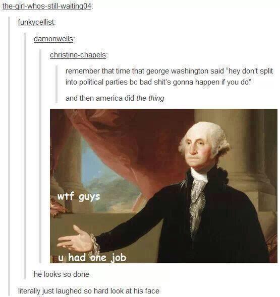 TumblrFunPosts's tweet photo. George Washington for you guys! http://t.co/eucNtk84vS