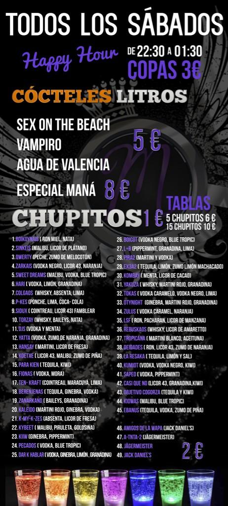 Todos los sábados de 22:30 a 1:30 copas a 3€ 
Más de 45 chupitos
Cócteles 
Maná. Primera hora