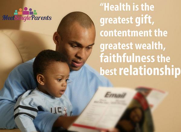 MTsingleparents's tweet image. Health is the greatest gift, contentment the greatest wealth, faitfulness the best relationship. #singledads #datdate