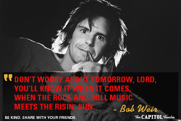 HAPPY BDAY! The Cap wishes a happy 67th birthday! Were declaring today, Bob Weir Day! Stay tuned... 