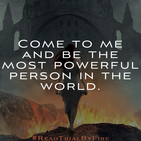 FierceReads's tweet photo. "Come to me and be the most powerful person in the world." ~ TRIAL BY FIRE by @josieangelini #ReadTrialByFire http://t.co/rCOPUvQsSm