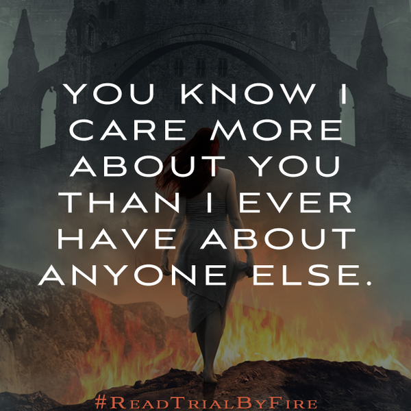 FierceReads's tweet photo. "You know I care more about you than I ever have about anyone else." ~ TRIAL BY FIRE #ReadTrialByFire http://t.co/Lc63nTVg3F